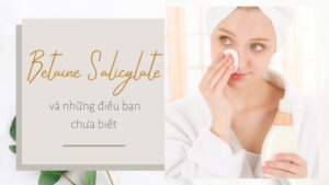 Betaine Salicylate và những điều bạn chưa biết